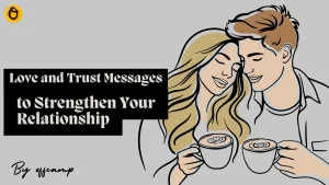 Heartfelt Love and Trust Messages to Transform Your Relationship