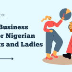 The Top 10 Business Concepts for Nigerian Students and Ladies