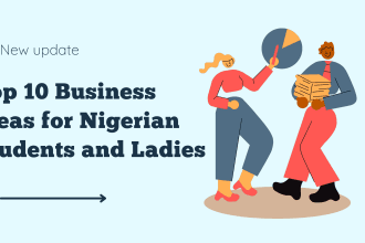 The Top 10 Business Concepts for Nigerian Students and Ladies
