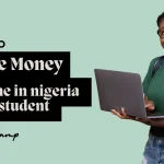 How To Make Money Online In Nigeria As A Student