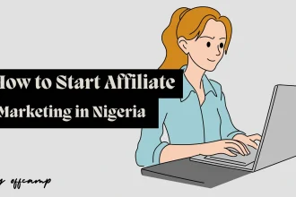 Learn how to start affiliate marketing in Nigeria with this comprehensive step-by-step guide for beginners seeking online income opportunities