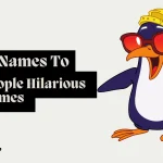 Classic silly nicknames chart showing funny names to call people