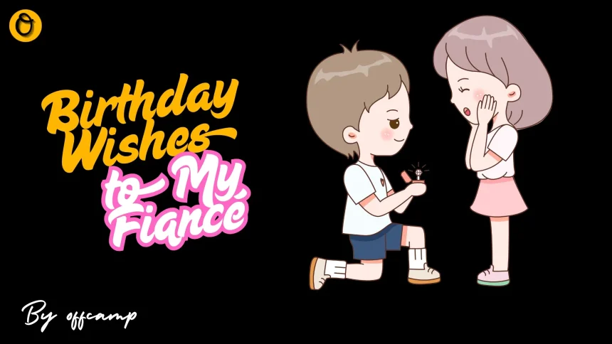 Happy Birthday Wishes to My Fiancé - Romantic Messages