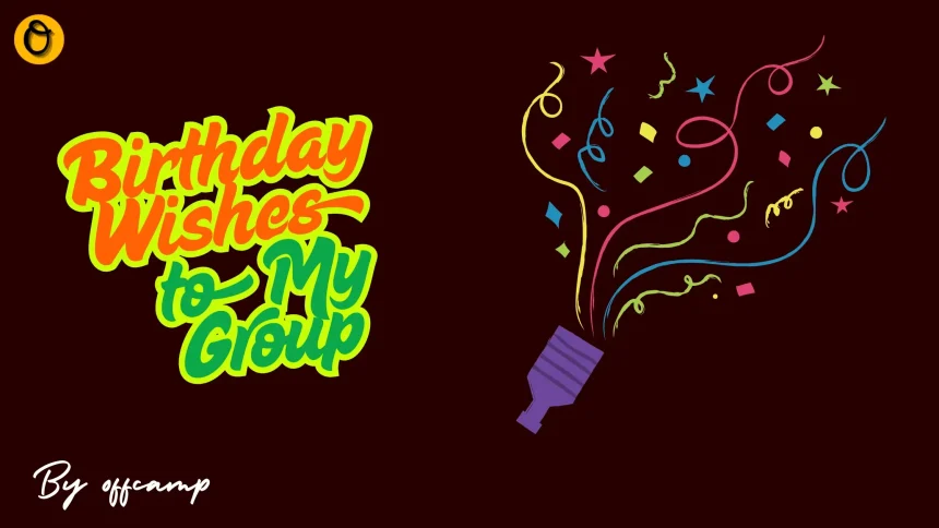 Happy Birthday Wishes to My Group